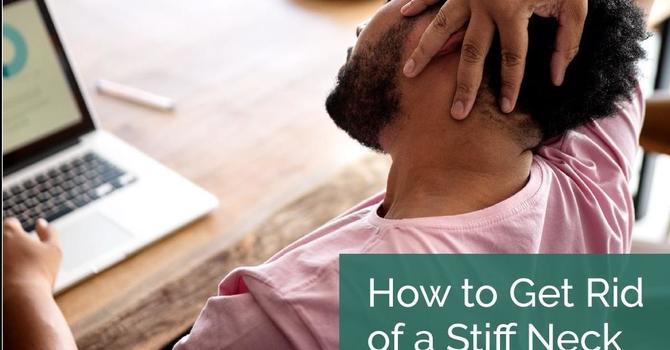 How to Get Rid of a Stiff Neck image